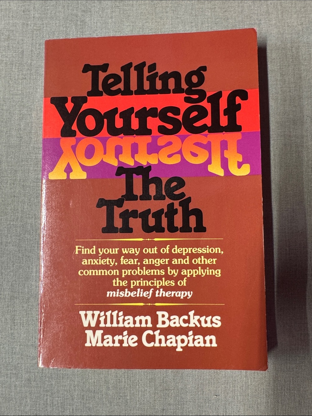 Telling Yourself the Truth by William Backus and Marie Chapmen.